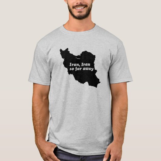 Iran, Iran zo ver weg T-shirt (Voorkant)