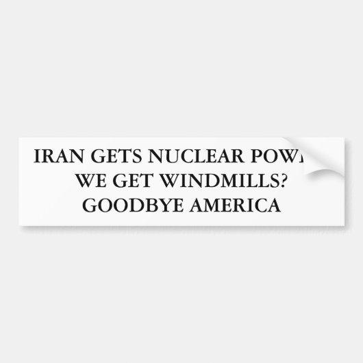 IRAN KRIJGT NUCLEAIRE MACHT.WE KRIJGEN VOORRUITEN? BUMPERSTICKER (Voorkant)