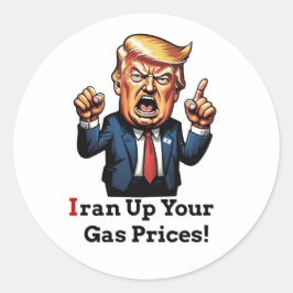 "Iran verhoogde uw benzineprijzen!" Cartoon Trump Ronde Sticker