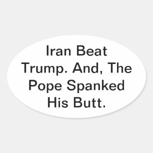 Iran Versloeg Paus Spanked Trump Hankamer Artjunkh Ovale Sticker