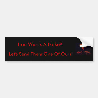Iran wil een Nuke? Bumpersticker