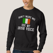 Ireland  Don'T Make Me Use My Irish Voice Trui (Voorkant)