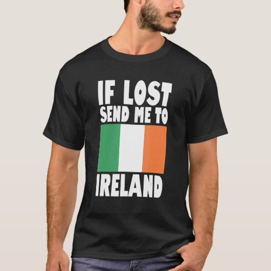 Ireland Flag Design If lost send me to Ireland T-shirt (Voorkant)