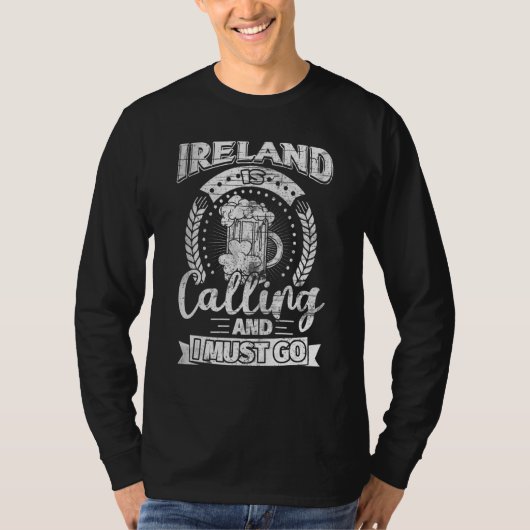 Ireland is Calling and I Must Go Irish St Patricks T-shirt (Voorkant)