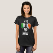 Ireland St Patrick's Day Party AYE AND NAW T-shirt (Voorkant volledig)