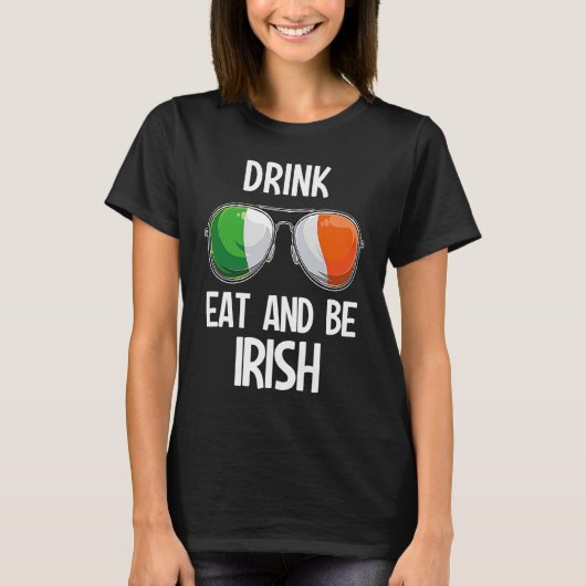 Ireland St Patrick's Day Party Drink Eat And Be Ir T-shirt (Voorkant)