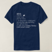 Iris Naam Iris Definitie Iris Vrouw Naam Iris T-shirt (Design voorkant)