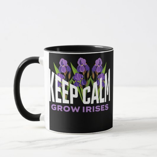 Irises Lover Keep Calm Grow Irises Garden Flower Mok (Links)