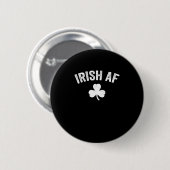 Irish AF Funny St. Patrick's Day Shamrock Party Gi Ronde Button 5,7 Cm (Voorkant /achterkant)
