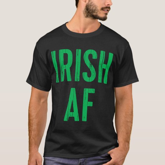 Irish AF  Saint Patrick Day T-shirt (Voorkant)