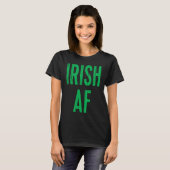 Irish AF Saint Patrick Day T-shirt (Voorkant volledig)