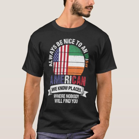 Irish American We know Places where Country Irelan T-shirt (Voorkant)