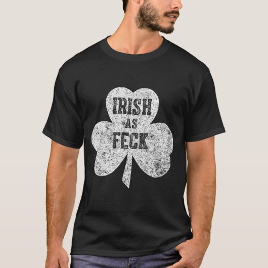 Irish As Feck Saint Patrick Day Gif  T-shirt (Voorkant)