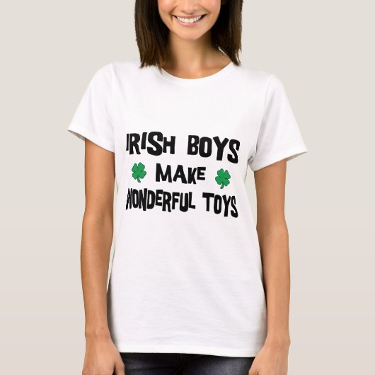 Irish Boys Make Wonderful Toys T-Shirt (Voorkant)