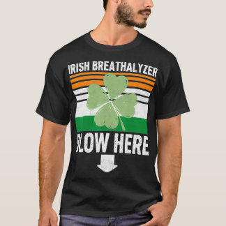 Irish Breathalyzer Blow Here Saint Patricks Day T-shirt