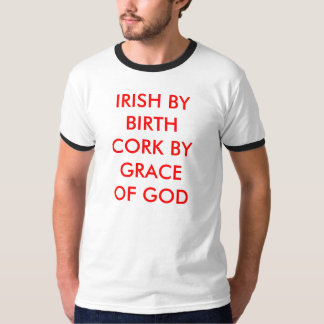 IRISH BY BIRTH CORK BY GRACEED T-SHIRT