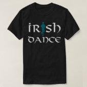 Irish Dance Ceili Dancer Funny Irish Dancing T-shirt (Design voorkant)