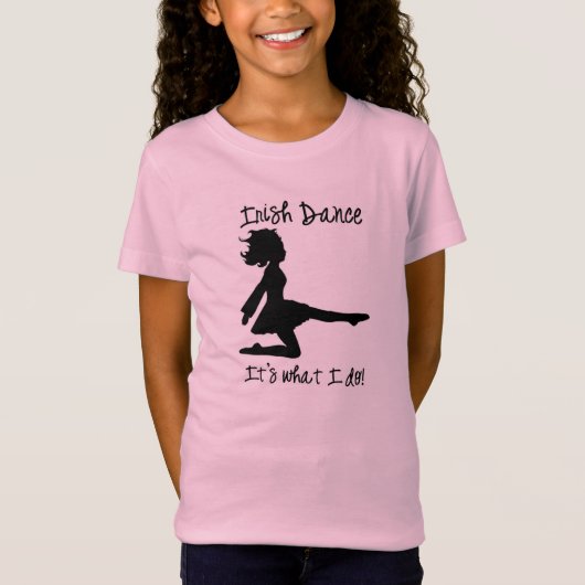 "Irish Dance: Het is wat ik doe!" Meisjes' T-Shirt (Voorkant)