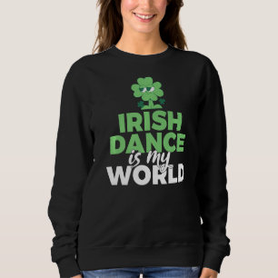 Irish Dance is mijn wereld Ierse danser Trui