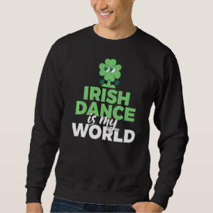 Irish Dance is mijn wereld Ierse danser Trui