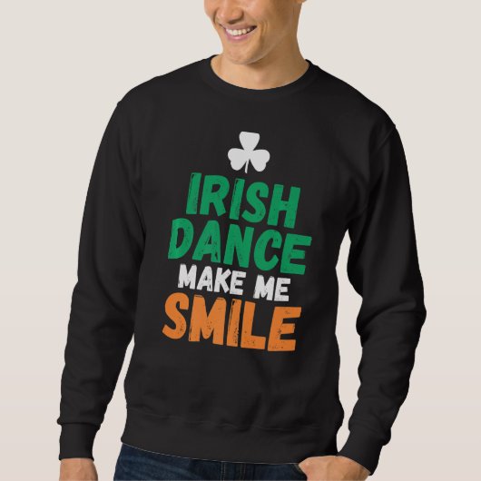 Irish Dance make me Smile Irish Dancer Trui (Voorkant)
