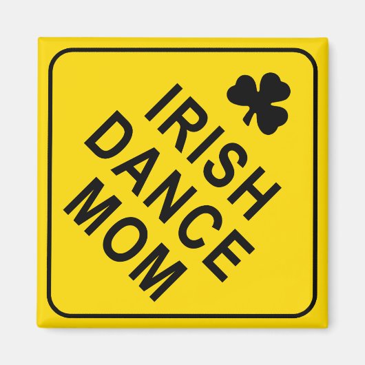 Irish Dance Mam, waarschuwingsbord Magneet (Voorkant)