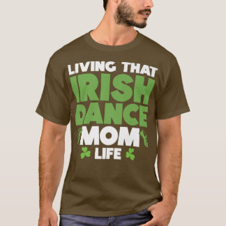 Irish Dancer Ceili Reel Dance Feis Irish Step Danc T-shirt