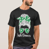 Irish Dancer Messy Bun Irish Dance Irish Dancing T-shirt (Voorkant)