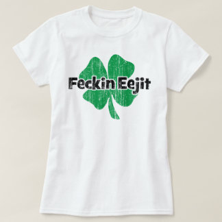 Irish Feckin Eejit T-shirt