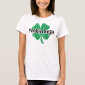 Irish Feckin Eejit T-shirt (Voorkant)