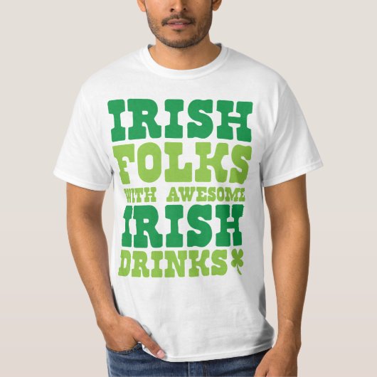 IRISH FOLKS MET GEWELDIGE IERSE DRINKEN T-SHIRT (Voorkant)