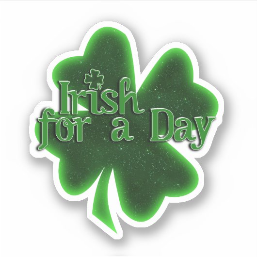 Irish For a Day St. Patrick's Day Sticker (Voorkant)
