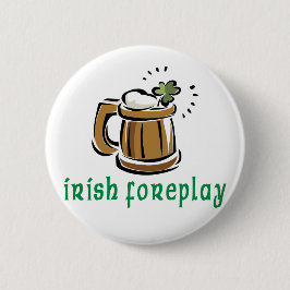 Irish Foreplay Gift Ronde Button 5,7 Cm