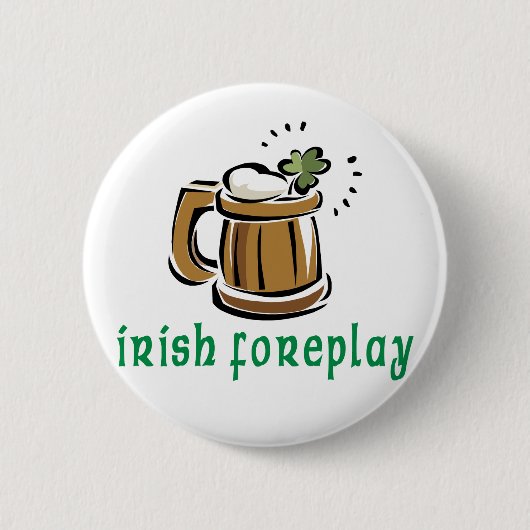 Irish Foreplay Gift Ronde Button 5,7 Cm (Voorkant)