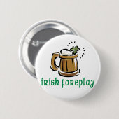 Irish Foreplay Gift Ronde Button 5,7 Cm (Voorkant /achterkant)