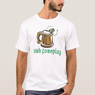 Irish Foreplay T-Shirt
