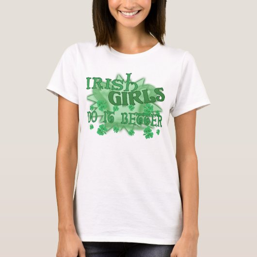 Irish Girls Better T-shirt (Voorkant)