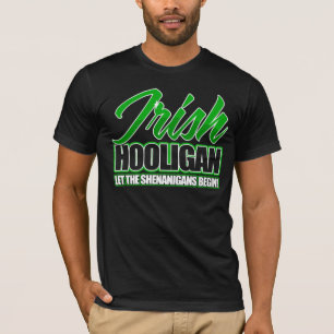 Irish Hooligan - Laat de Shenanigans beginnen! T-shirt