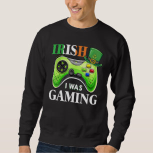 Irish I Gaming s t Patrick's Day Gamer Boys G Trui