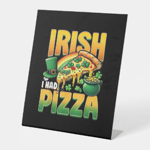 Irish I Had Pizza Grappig St Patrick's Day Lovers Reclamebord Met Voetstuk