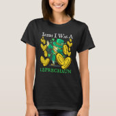 Irish I Was A Leprechaun St Patrick s Day Drinking T-shirt (Voorkant)