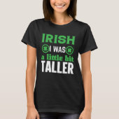Irish I Was a Little Bit Taller Shamrock C T-shirt (Voorkant)