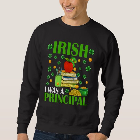 Irish I Was A Principal Funny Patrick's Day Hat Sh Trui (Voorkant)