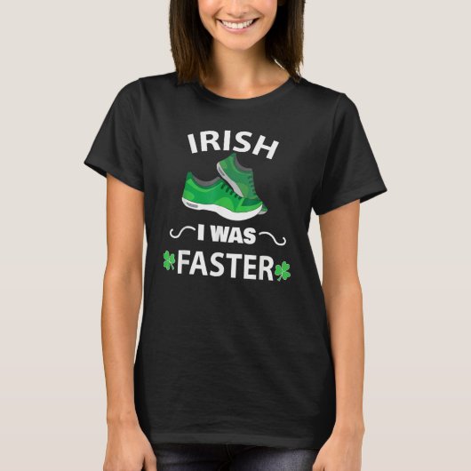 Irish I Was Faster Funny Running St Patrick's Day T-shirt (Voorkant)
