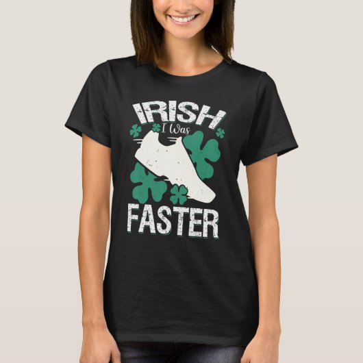 Irish I Was Faster Funny Running St Patrick's Day T-shirt (Voorkant)