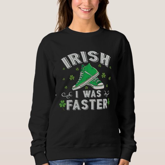 Irish I Was Faster Running St Patrick s Day Trui (Voorkant)