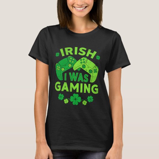 Irish I Was Gaming Video Games St Patricks Day Gam T-shirt (Voorkant)