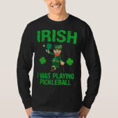 Irish I was playing pickleball St Patrick's Day Ga T-shirt (Voorkant)