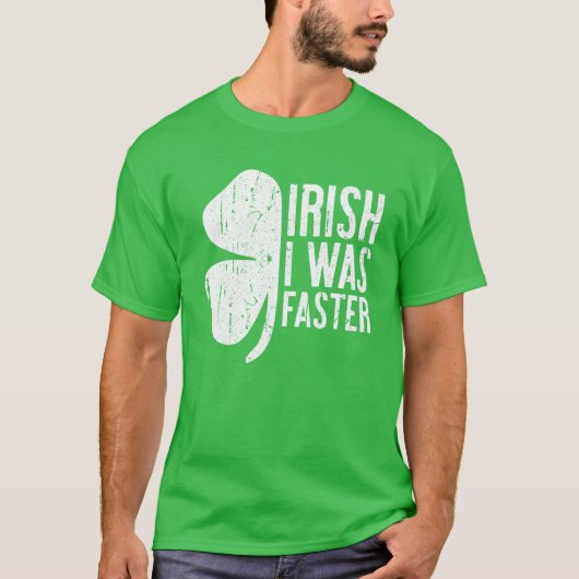 Irish I was sneller Saint Patrick Day Gift T-shirt (Voorkant)