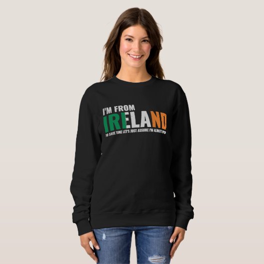 Irish I'm From Ireland Let'S Just Assume I'm Alway Trui (Voorkant volledig)